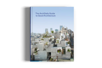 The ArchDaily Guide to Good Architecture