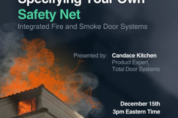 AIA/CES Approved Free Webinar: “Integrated Fire and Smoke Door Systems: Specifying Your Own Safety Net”
